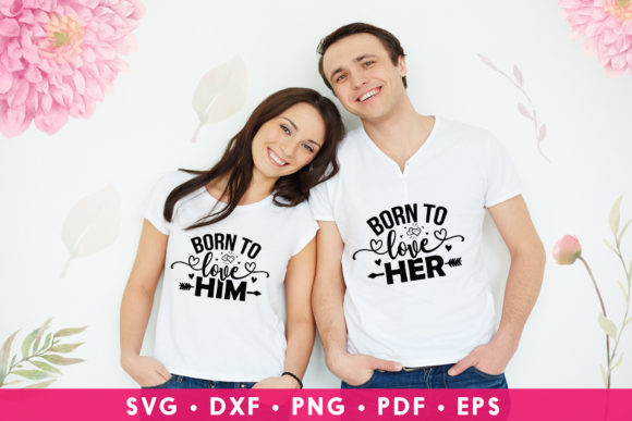 Born to Love Him - Born to Love Her SVG for Crafts and Graphics