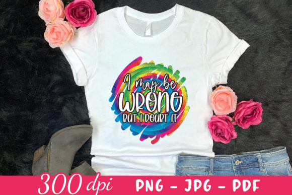 Funny Quote Sublimation, Sarcastic PNG for Graphics and Crafts