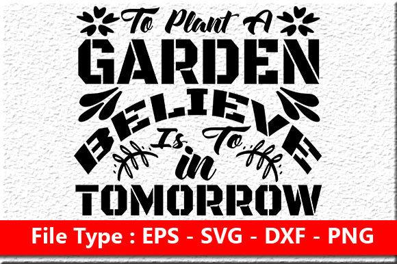 Garden Quote Design for Crafts and Graphics
