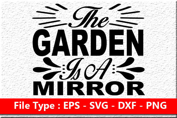 Garden Quote Design, the Garden is a Mirror