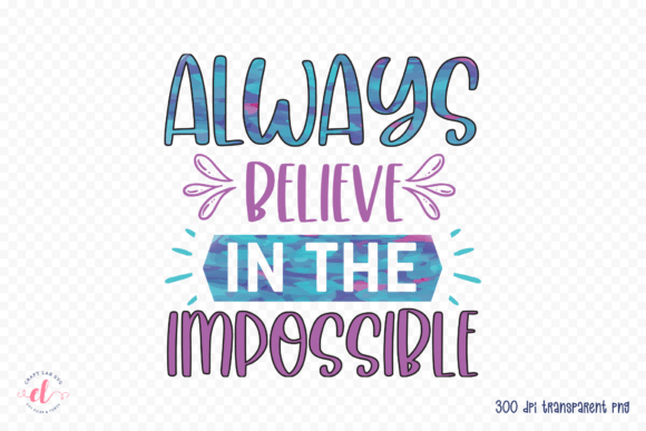 Inspirational Quote Sublimation Design for Crafts and Graphics