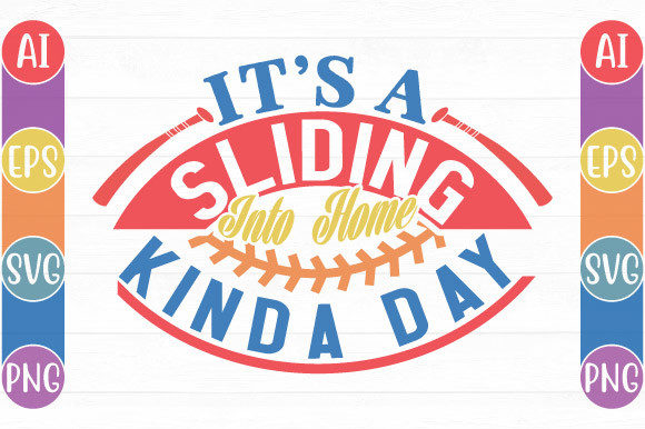 It s a Sliding into Home Kinda Day Quote Graphics