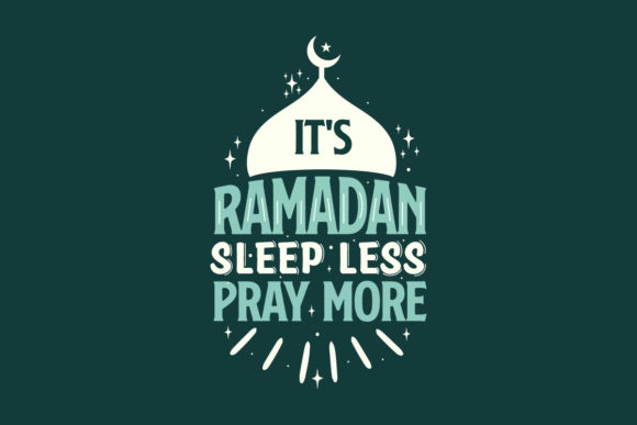 It's Ramadan Sleep Less Pray More SVG for Crafts and Graphics