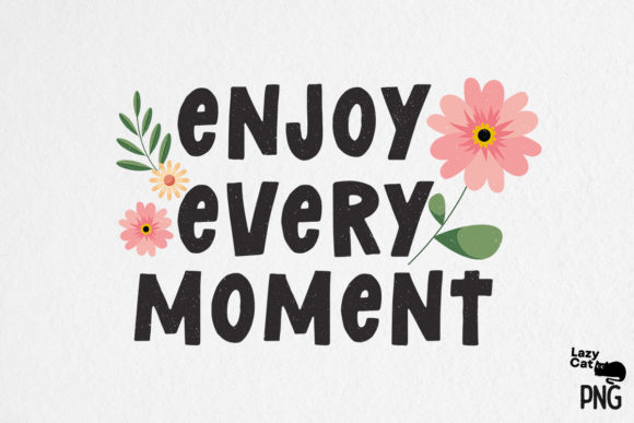 Positive Quote with Flowers Sublimation for Crafts and Graphics