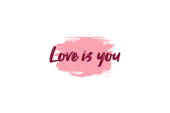 Valentine Quote Love is You – A Graphic Design Asset for Crafts and More